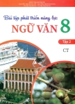 BÀI TẬP PHÁT TRIỂN NĂNG LỰC NGỮ VĂN 8 - TẬP 2 (Bám sát SGK Chân trời sáng tạo)